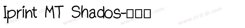 Iprint MT Shados字体转换